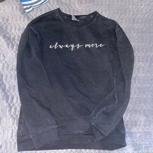Always More Crewneck - Size Small